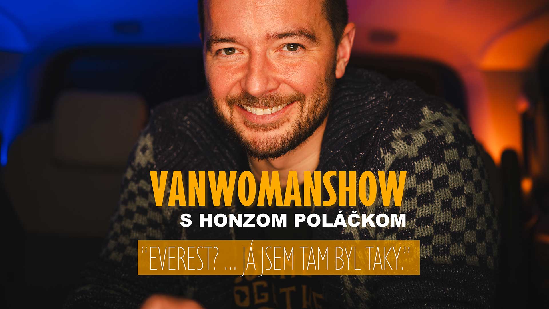 Everest? … já jsem tam byl taky.